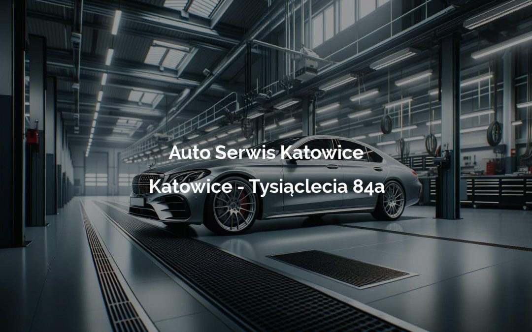 Auto Serwis Katowice – Katowice