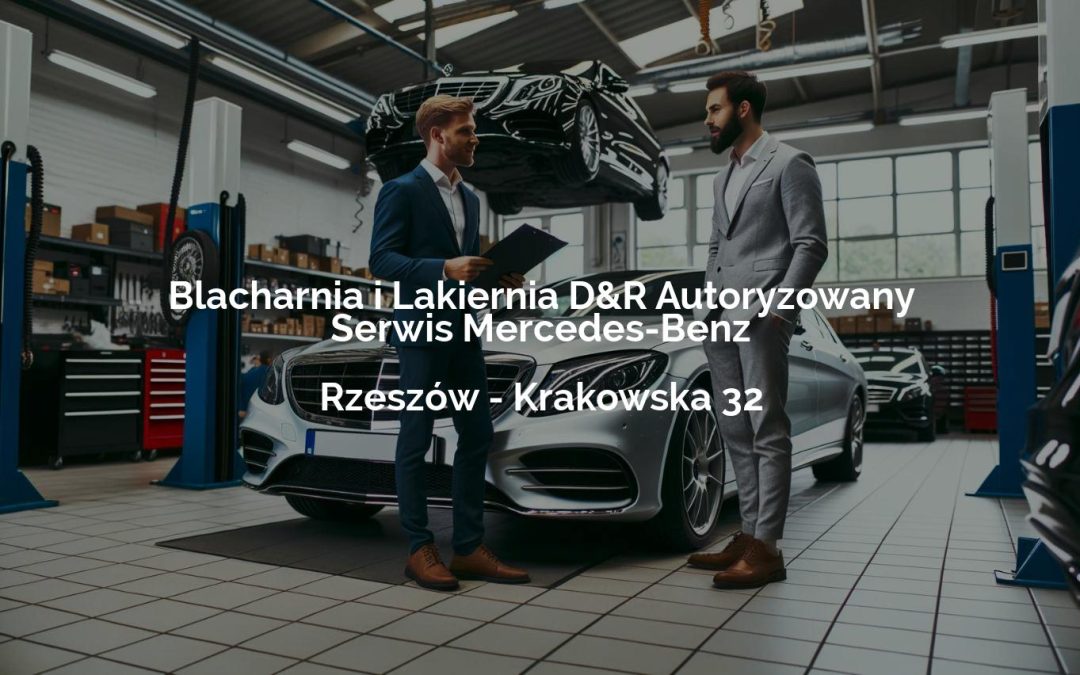Blacharnia i Lakiernia D&R Autoryzowany Serwis Mercedes-Benz – Rzeszów