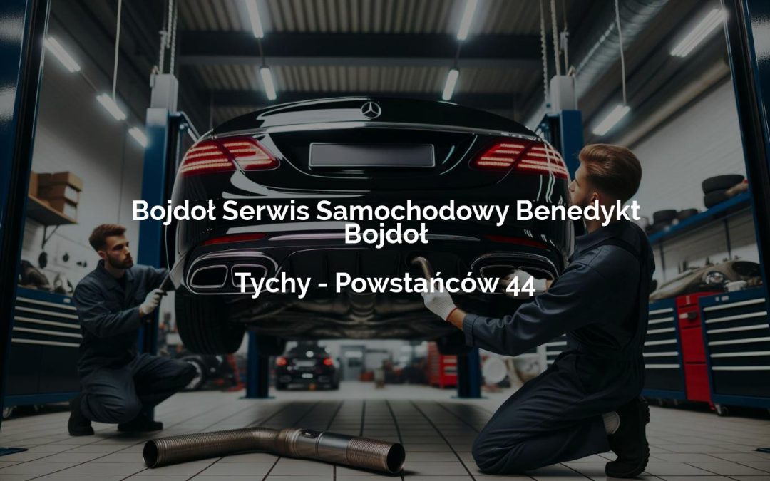 Bojdoł Serwis Samochodowy Benedykt Bojdoł – Tychy
