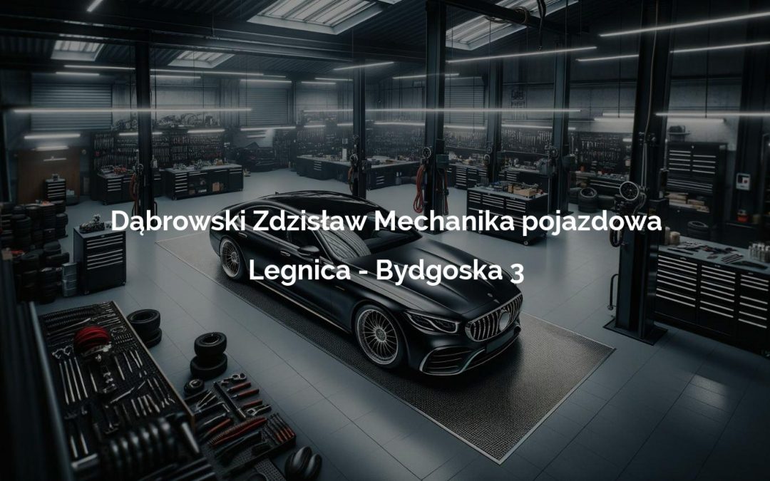 Dąbrowski Zdzisław Mechanika pojazdowa – Legnica