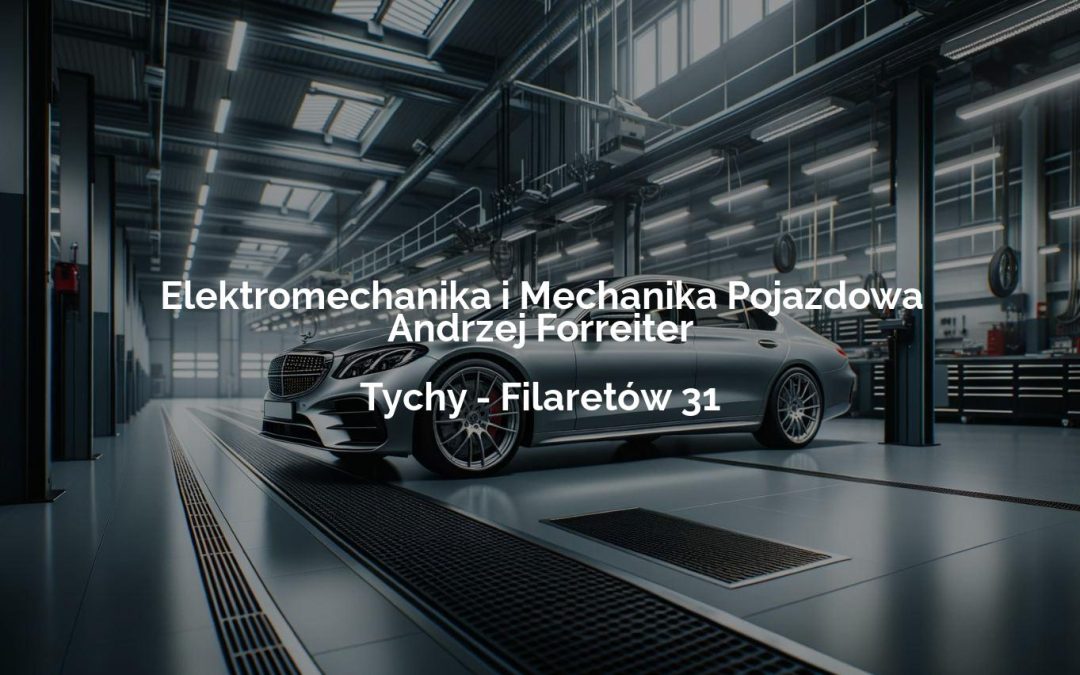 Elektromechanika i Mechanika Pojazdowa Andrzej Forreiter – Tychy