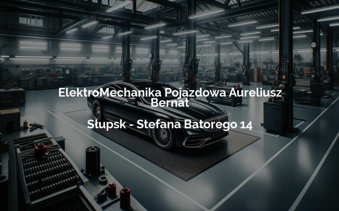 ElektroMechanika Pojazdowa Aureliusz Bernat – Słupsk