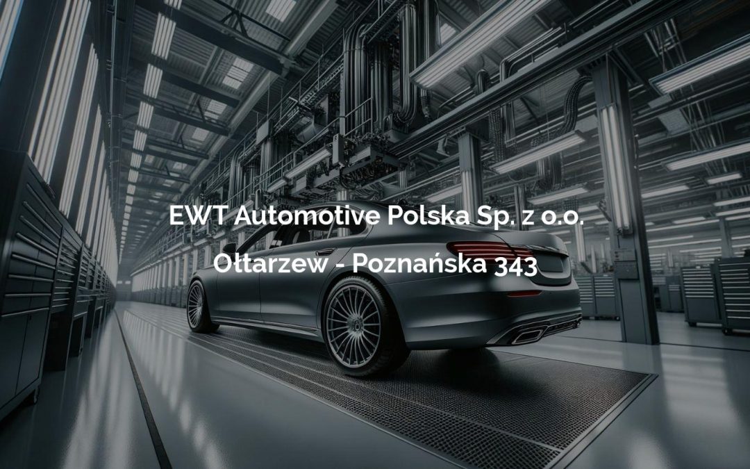 EWT Automotive Polska Sp. z o.o. – Ołtarzew