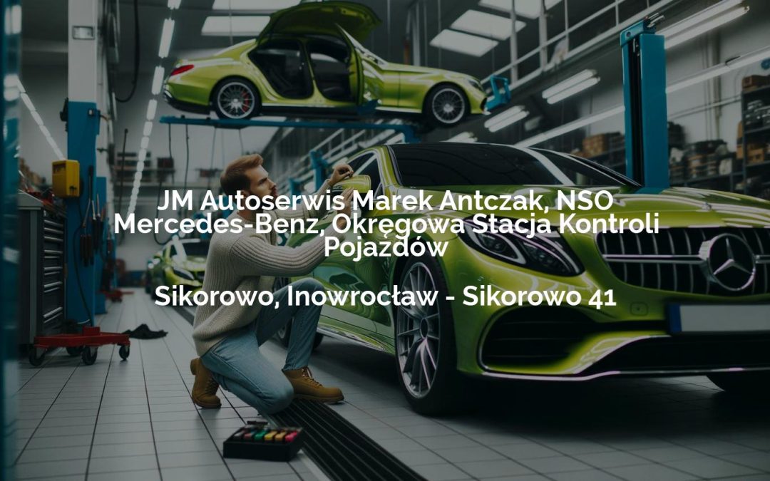 JM Autoserwis Marek Antczak, NSO Mercedes-Benz, Okręgowa Stacja Kontroli Pojazdów – Sikorowo, Inowrocław