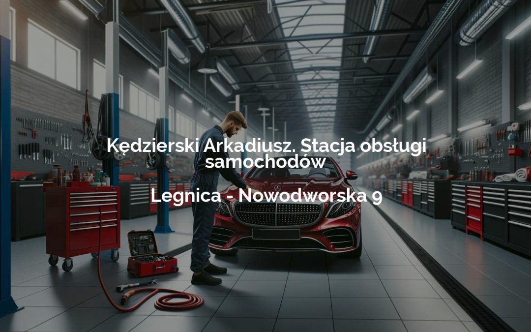 Kędzierski Arkadiusz. Stacja obsługi samochodów – Legnica