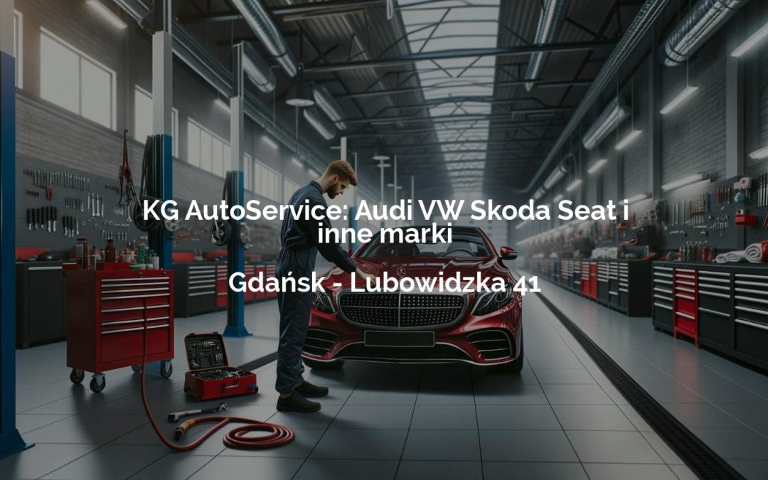KG AutoService: Audi VW Skoda Seat i inne marki – Gdańsk