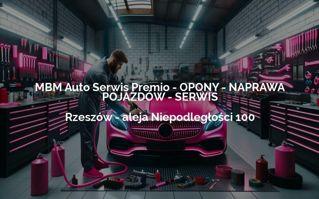 MBM Auto Serwis Premio – OPONY – NAPRAWA POJAZDÓW – SERWIS – Rzeszów