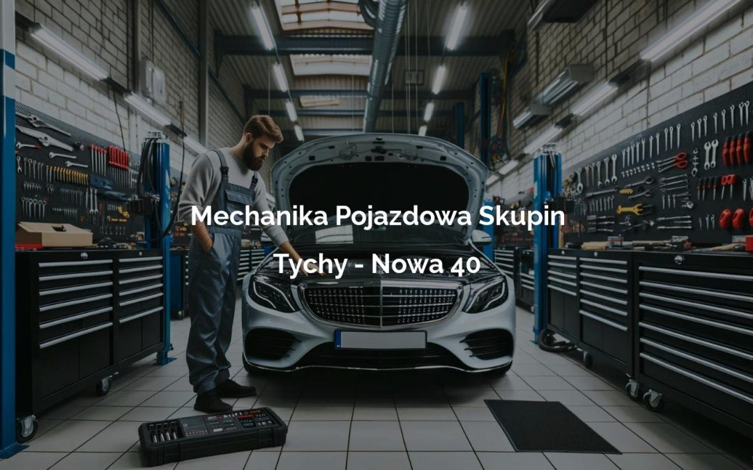 Mechanika Pojazdowa Skupin – Tychy