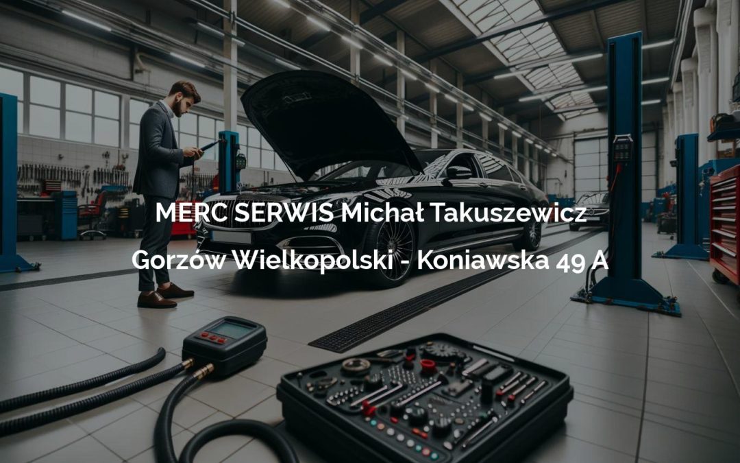 MERC SERWIS Michał Takuszewicz – Gorzów Wielkopolski
