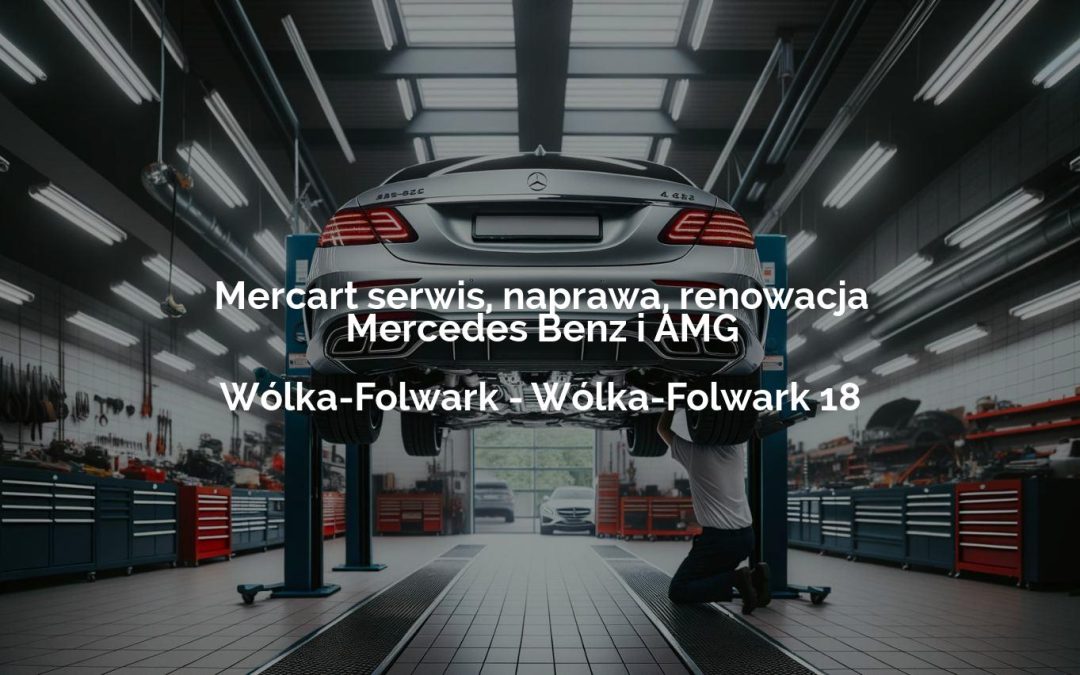 Mercart serwis, naprawa, renowacja Mercedes Benz i AMG – Wólka-Folwark
