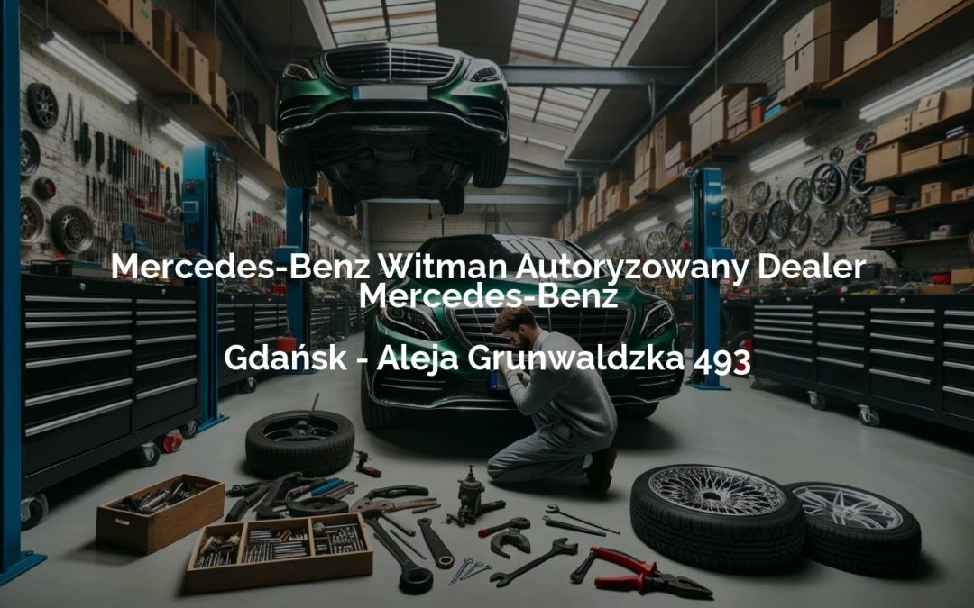 Mercedes-Benz Witman Autoryzowany Dealer Mercedes-Benz – Gdańsk