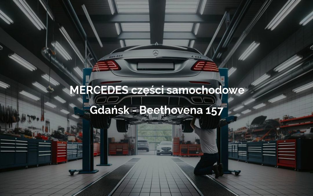 MERCEDES części samochodowe – Gdańsk