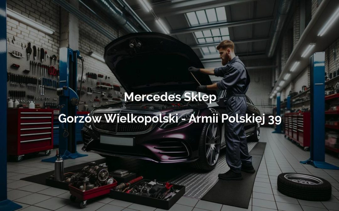 Mercedes Sklep – Gorzów Wielkopolski