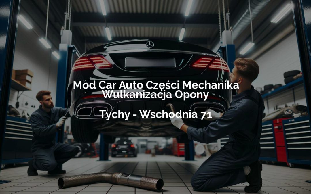 Mod Car Auto Części Mechanika Wulkanizacja Opony – Tychy