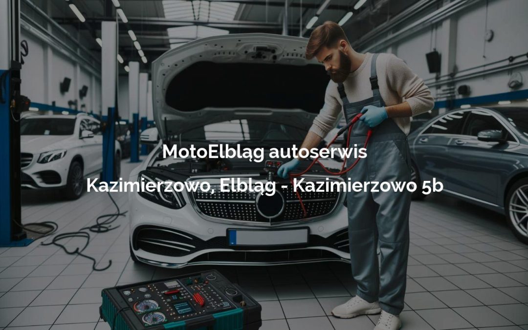 MotoElbląg autoserwis – Kazimierzowo, Elbląg