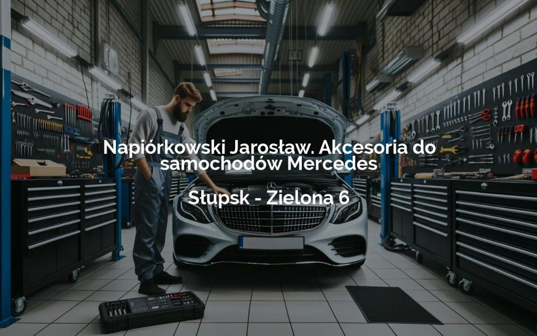 Napiórkowski Jarosław. Akcesoria do samochodów Mercedes – Słupsk