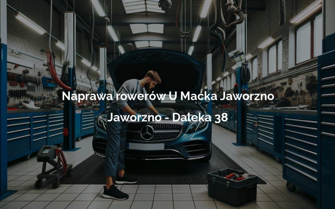Naprawa rowerów U Maćka Jaworzno – Jaworzno