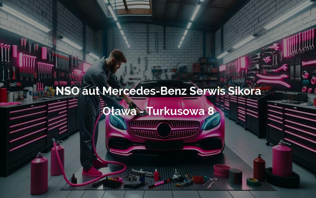 NSO aut Mercedes-Benz Serwis Sikora – Oława
