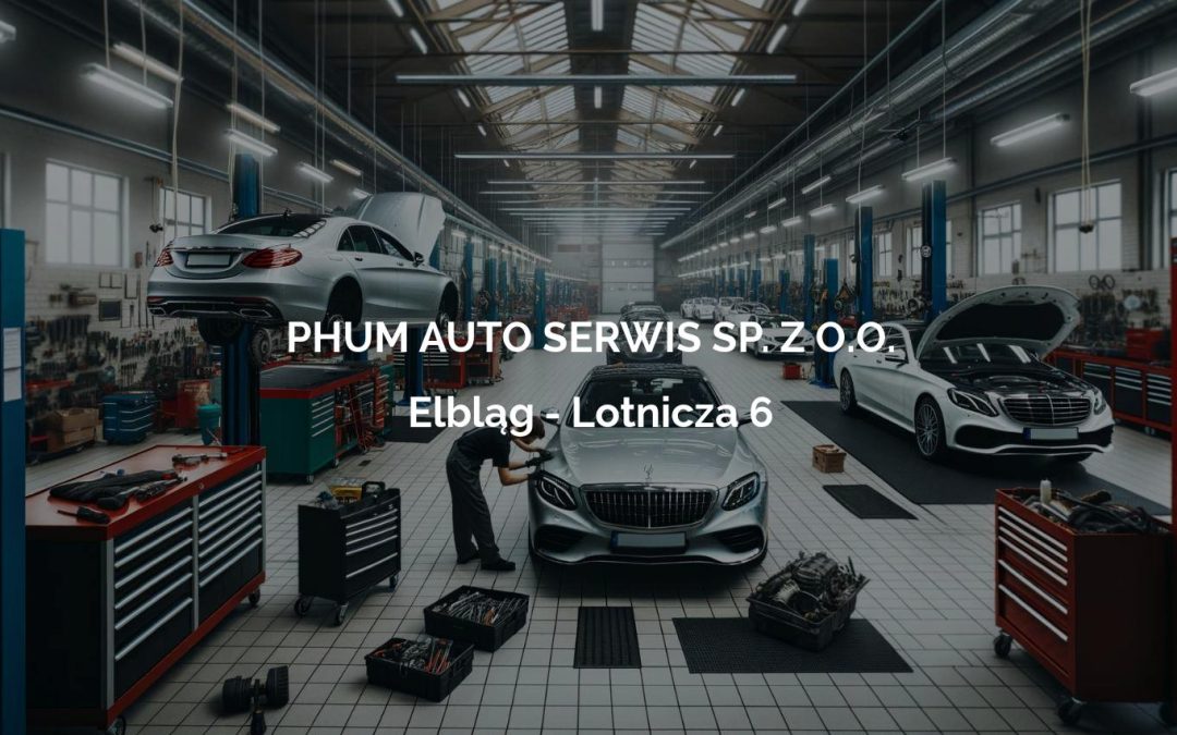 PHUM AUTO SERWIS SP. Z O.O. – Elbląg