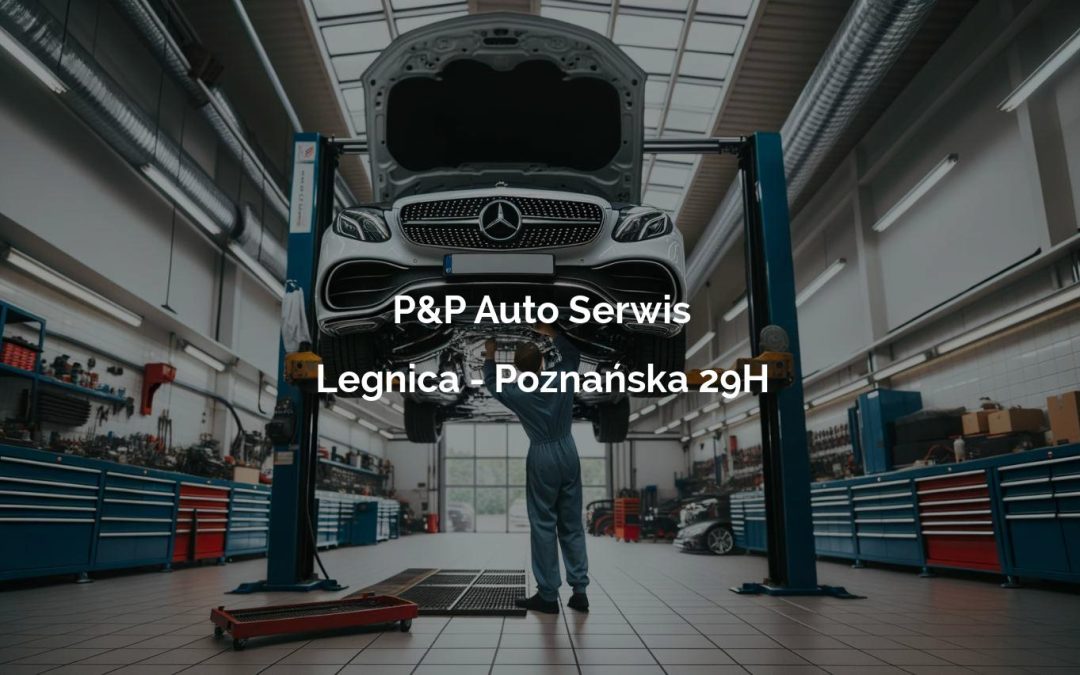 P&P Auto Serwis – Legnica