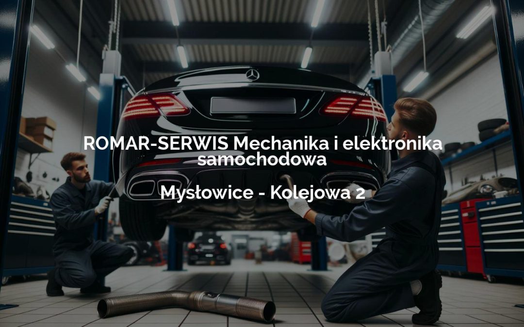 ROMAR-SERWIS Mechanika i elektronika samochodowa – Mysłowice