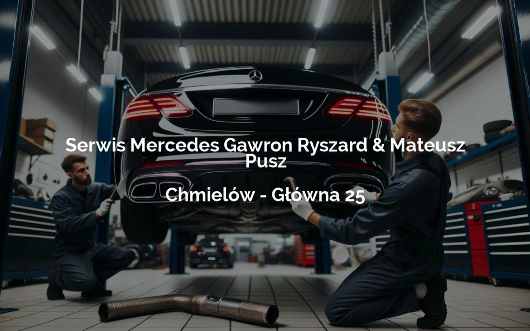 Serwis Mercedes Gawron Ryszard & Mateusz Pusz – Chmielów