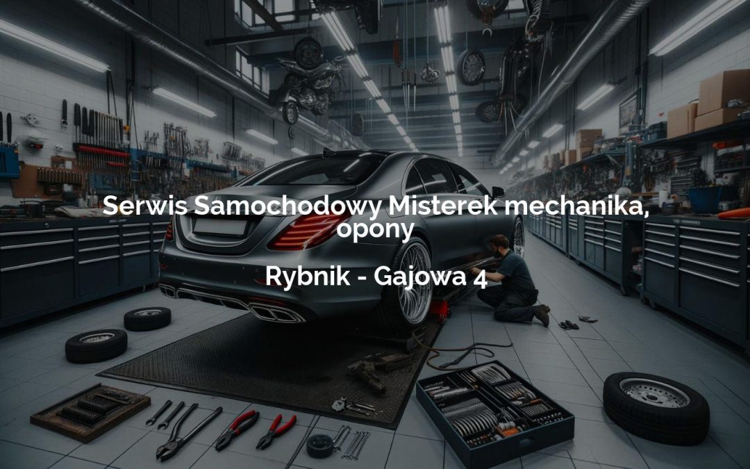 Serwis Samochodowy Misterek mechanika, opony – Rybnik