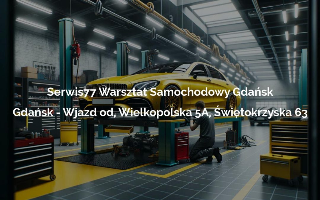 Serwis77 Warsztat Samochodowy Gdańsk – Gdańsk