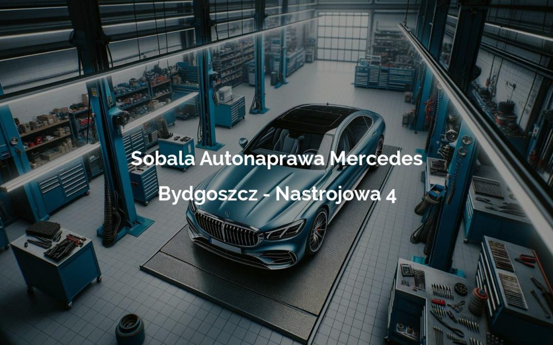 Sobala Autonaprawa Mercedes – Bydgoszcz