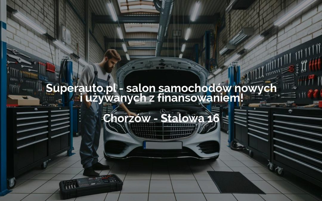Superauto.pl – salon samochodów nowych i używanych z finansowaniem! – Chorzów