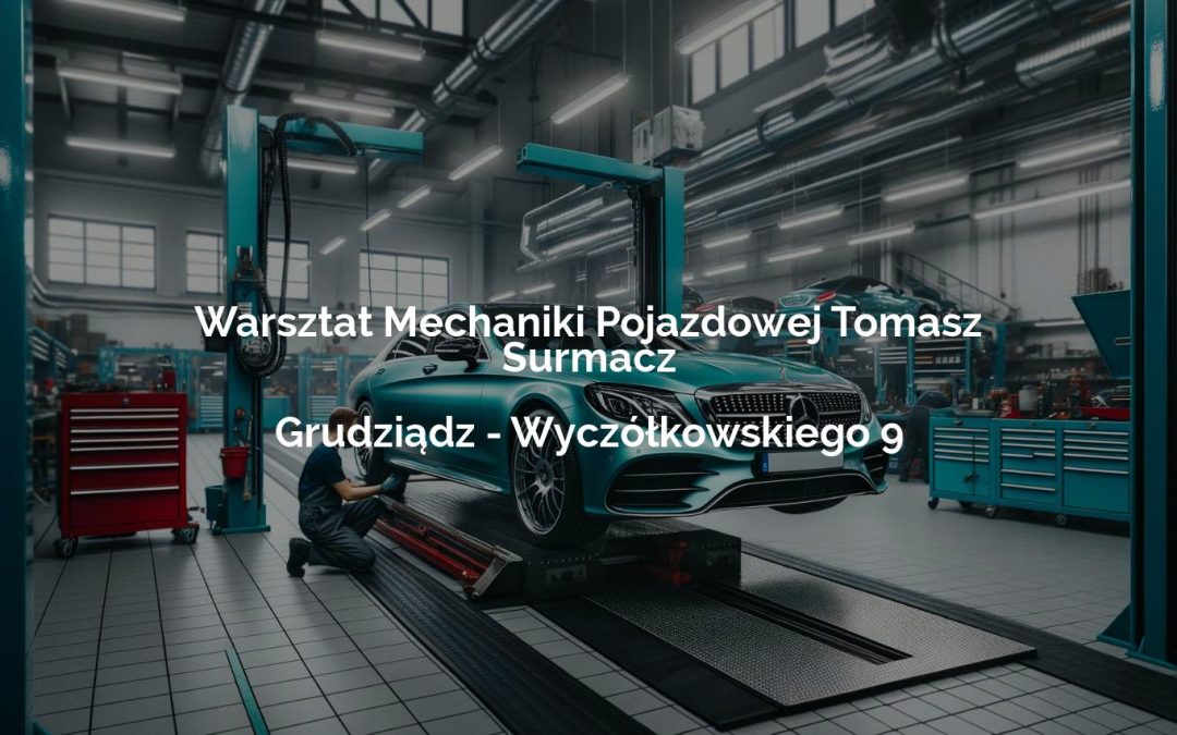 Warsztat Mechaniki Pojazdowej Tomasz Surmacz – Grudziądz