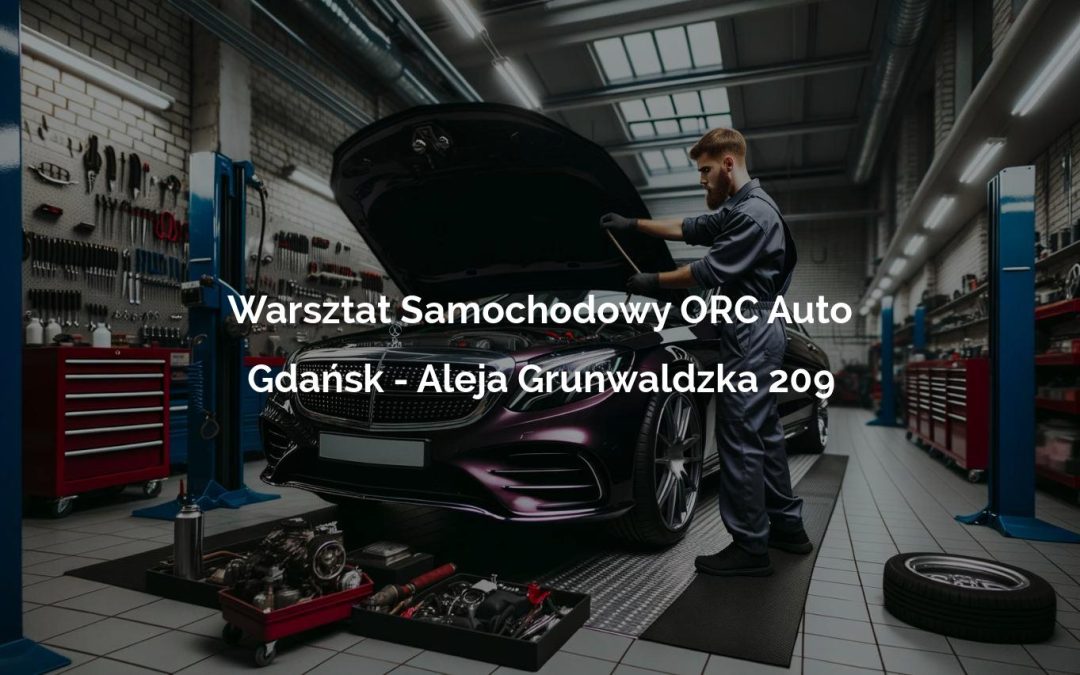 Warsztat Samochodowy ORC Auto – Gdańsk