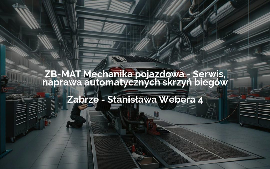 ZB-MAT Mechanika pojazdowa – Serwis, naprawa automatycznych skrzyń biegów – Zabrze